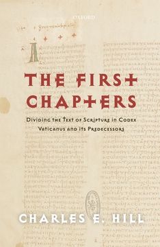 portada The First Chapters: Dividing the Text of Scripture in Codex Vaticanus and its Predecessors (en Inglés)