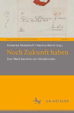 portada Noch Zukunft Haben: Zum Werk Karoline Von Günderrodes (en Alemán)