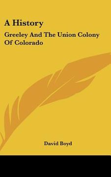 portada a history: greeley and the union colony of colorado (en Inglés)
