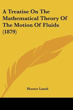 portada a treatise on the mathematical theory of the motion of fluids (1879) (en Inglés)