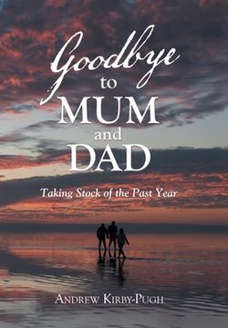 portada Goodbye to Mum and Dad: Taking Stock of the Past Year (en Inglés)