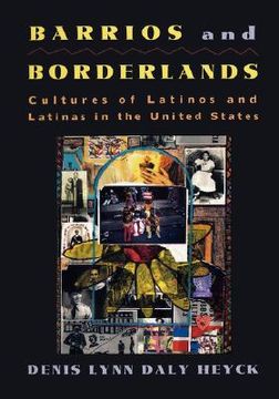 portada barrios and borderlands: cultures of latinos and latinas in the united states (en Inglés)