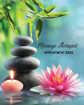 portada Massage Therapist Appointment Book: Therapy Log Notes, Client Planner, Record Information Organizer, Schedule, Journal