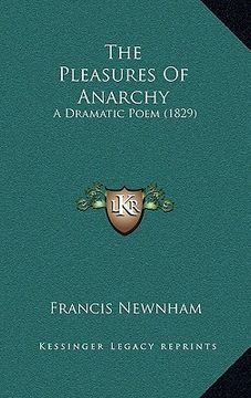 portada the pleasures of anarchy: a dramatic poem (1829) (en Inglés)