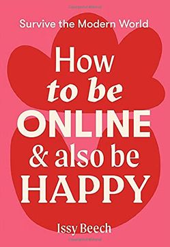portada How to be Online and Also be Happy (Survive the Modern World) 