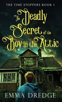 portada The Deadly Secret of the Boy in the Attic 