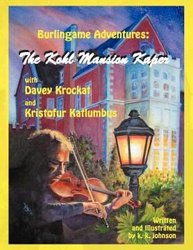 portada burlingame adventures: the kohl mansion kaper with davey krockat and kristofur katlumbus (en Inglés)
