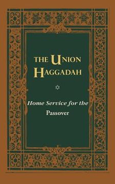 portada the union haggadah: home service for passover (in English)