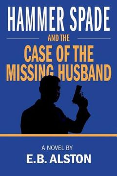 portada Hammer Spade and the Case of the Missing Husband (en Inglés)