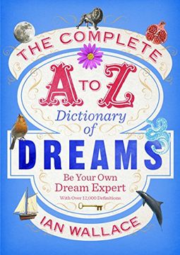 portada The Complete A to Z Dictionary of Dreams: Be Your Own Dream Expert