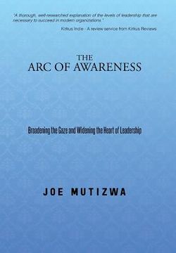 portada The Arc of Awareness: Broadening the Gaze and Widening the Heart of Leadership (en Inglés)