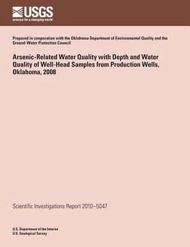portada Arsenic-Related Water Quality with Depth and Water Quality of Well-Head Samples from Production Wells, Oklahoma, 2008 (en Inglés)