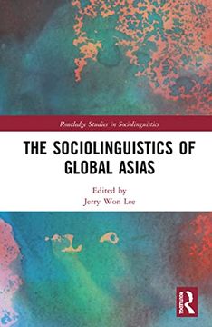 portada The Sociolinguistics of Global Asias (Routledge Studies in Sociolinguistics) (in English)