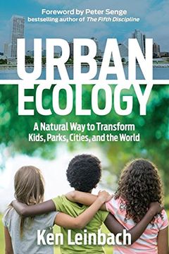 portada Urban Ecology: A Natural way to Transform Kids, Parks, Cities, and the World (en Inglés)