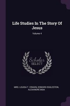 portada Life Studies In The Story Of Jesus; Volume 4 (en Inglés)