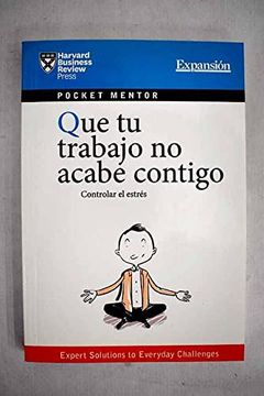 portada Que tu Trabajo no Acabe Contigo: Controlar el Estrés