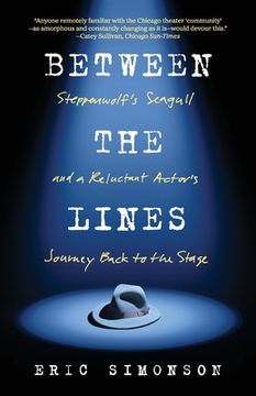 portada Between the Lines: Steppenwolf's Seagull and A Reluctant Actor's Journey Back to the Stage (en Inglés)