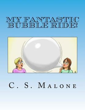 portada My Fantastic Bubble Ride! (en Inglés)