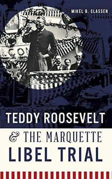 portada Teddy Roosevelt & the Marquette Libel Trial