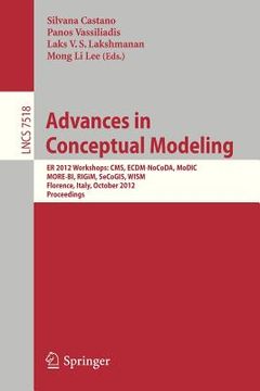 portada advances in conceptual modeling: er 2012 workshops cms, ecdm-nocoda, modic, more-bi, rigim, secogis, wism, florence, italy, october 15-18, 2012, proce (en Inglés)