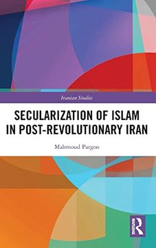 portada Secularization of Islam in Post-Revolutionary Iran: The Revolution 40 Years on (Iranian Studies) (en Inglés)