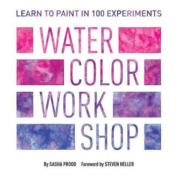 portada Watercolor Workshop: Learn to Paint in 100 Experiments (in English)