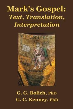 Mark's Gospel: Text, Translation, Interpretation. Vol. I Mark 1: 1-8: 26