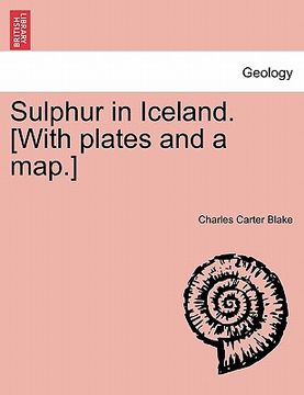 portada sulphur in iceland. [with plates and a map.] (en Inglés)