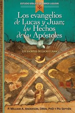 portada Los Evangelios de Lucas y Juan; Los Hechos de los Apostoles: Los Escritos de Lucas y Juan (Estudio Biblico Catolico de Libros Liguori)