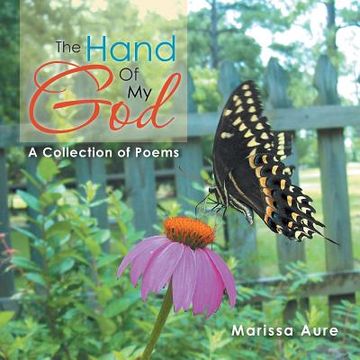 portada The Hand of my God: A Collection of Poems (in English)