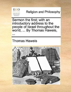 portada sermon the first; with an introductory address to the people of israel throughout the world, ... by thomas haweis, ... (in English)