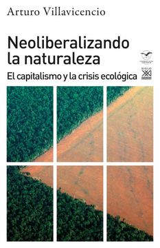 portada Neoliberalizando la Naturaleza: El Capitalismo y la Crisis Ecológica