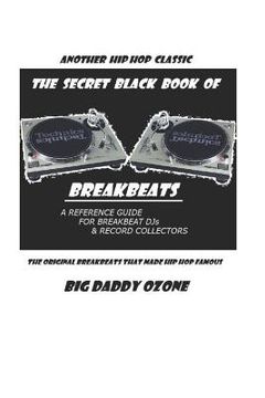 portada The Secret Black Book of Breakbeats: The Original Breakbeats That Made Hip Hop Famous (in English)