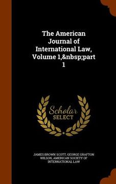 portada The American Journal of International Law, Volume 1, part 1 (in English)