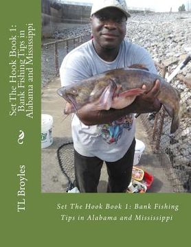 portada Set The Hook Book 1: Bank Fishing Tips in Alabama and Mississippi (en Inglés)