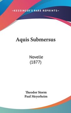 portada Aquis Submersus: Novelle (1877) (in German)