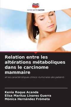 portada Relation entre les altérations métaboliques dans le carcinome mammaire (en Francés)