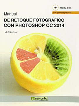 Manual de Retoque Fotográfico con Photoshop CC 2014 (MANUALES)