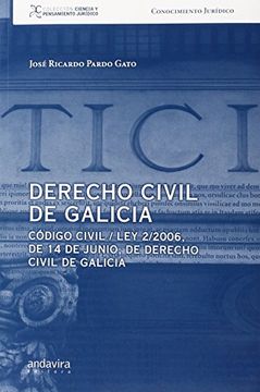portada DERECHO CIVIL DE GALICIA: Código Civil / Ley 2/2006 de 14 de junio de Derecho Civil de Galicia (Ciencia y Pensamiento Jurídico / Conocimiento Juridico)