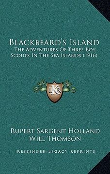 portada blackbeard's island: the adventures of three boy scouts in the sea islands (1916) (en Inglés)