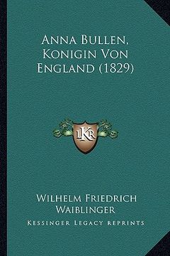 portada Anna Bullen, Konigin Von England (1829) (en Alemán)