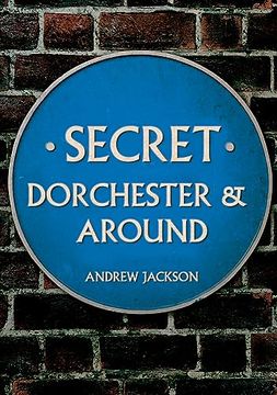portada Secret Dorchester and Around (en Inglés)