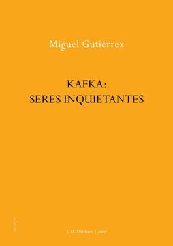 Kafka: Seres inquietantes (in Spanish)