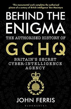 portada Behind the Enigma: The Authorised History of Gchq, Britain’S Secret Cyber-Intelligence Agency (en Inglés)