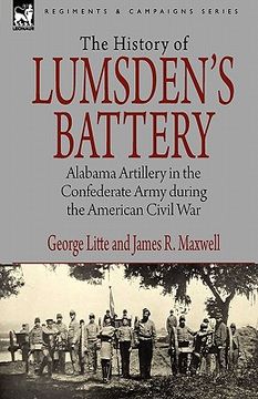 portada history of lumsden's battery: alabama artillery in the confederate army during the american civil war (en Inglés)