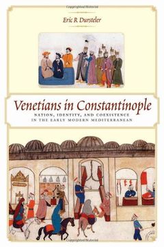 portada Venetians in Constantinople: Nation, Identity, and Coexistence in the Early Modern Mediterranean (The Johns Hopkins University Studies in Historical and Political Science) (en Inglés)