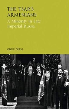 portada The Tsar's Armenians: A Minority in Late Imperial Russia (Library of Modern Russia) (en Inglés)