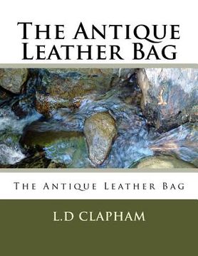 portada The Antique Leather Bag: The Antique Leather Bag (en Inglés)