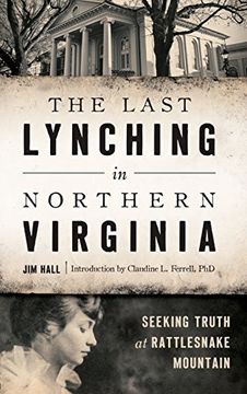 portada The Last Lynching in Northern Virginia: Seeking Truth at Rattlesnake Mountain (en Inglés)