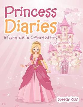portada Princess Diaries: A Coloring Book for 5-Year-Old Girls (en Inglés)